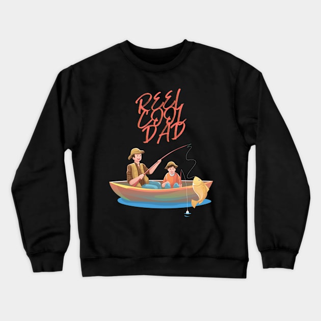 Reel Cool Dad Fishing Apparel Crewneck Sweatshirt by Topher's Emporium